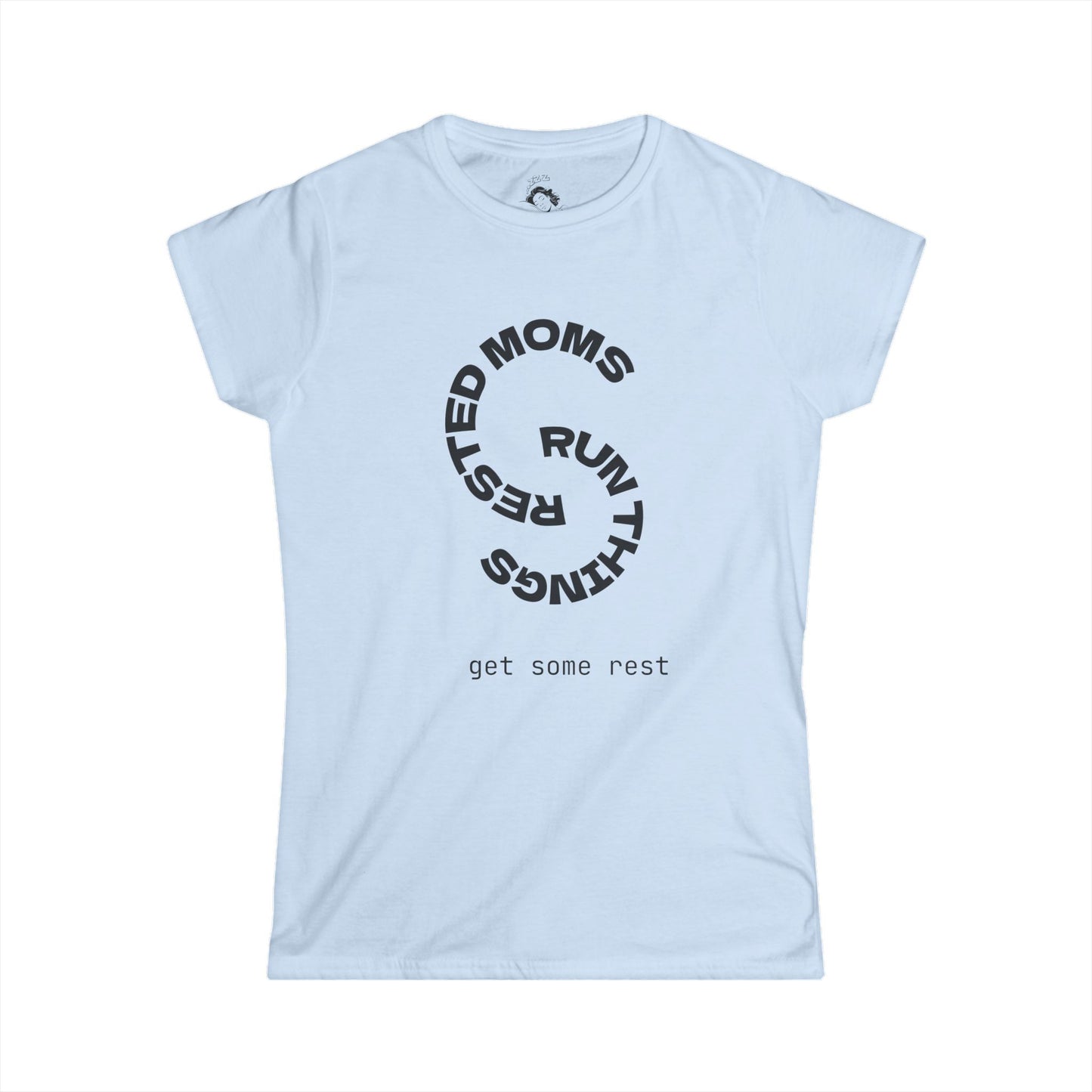 Rested Moms Run Things T-Shirt, Women's Softstyle Tee, Gift for Moms, Mother's Day, Casual Wear, Relaxation Top, Mom Life Shirt
